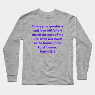 Bible Verse Psalm 23:6 Long Sleeve T-Shirt